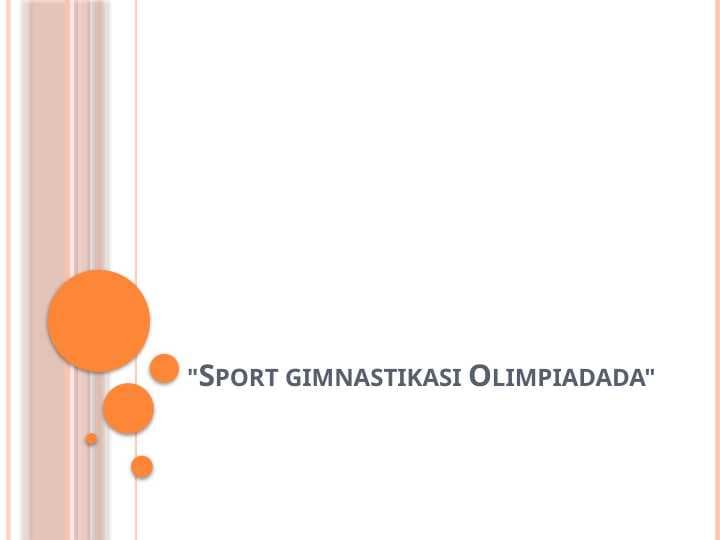 Sport gimnastikasi Olimpiadada.pptx