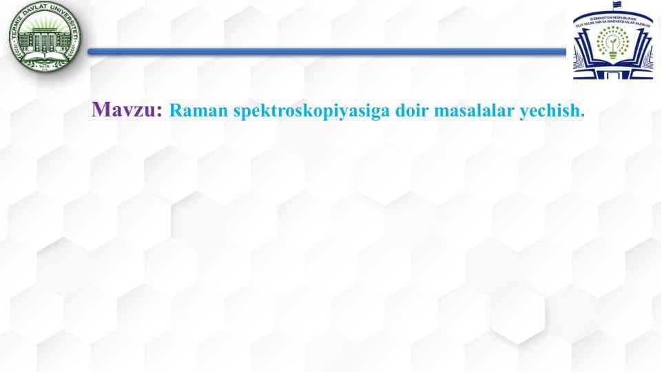 Raman spektroskopiyasiga doir masalalar yechish