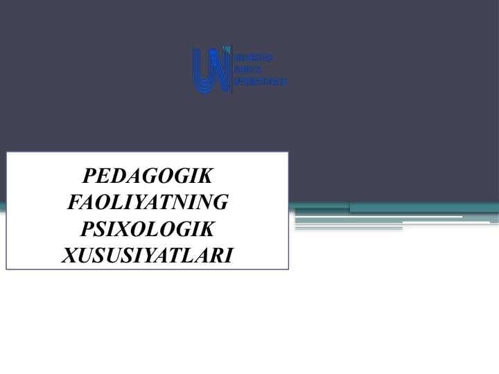 PEDAGOGIK FAOLIYATNING PSIXOLOGIK XUSUSIYATLARI