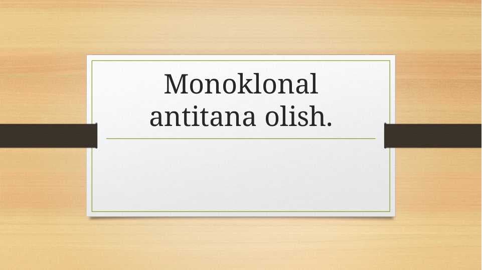 Monoklonal antina olish .
