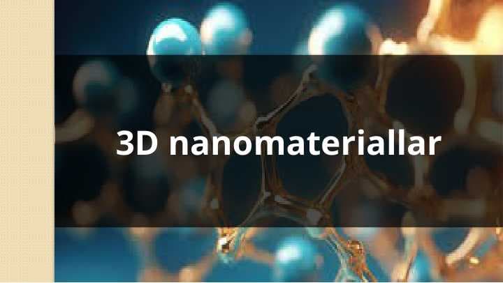 3D nanomateriallar