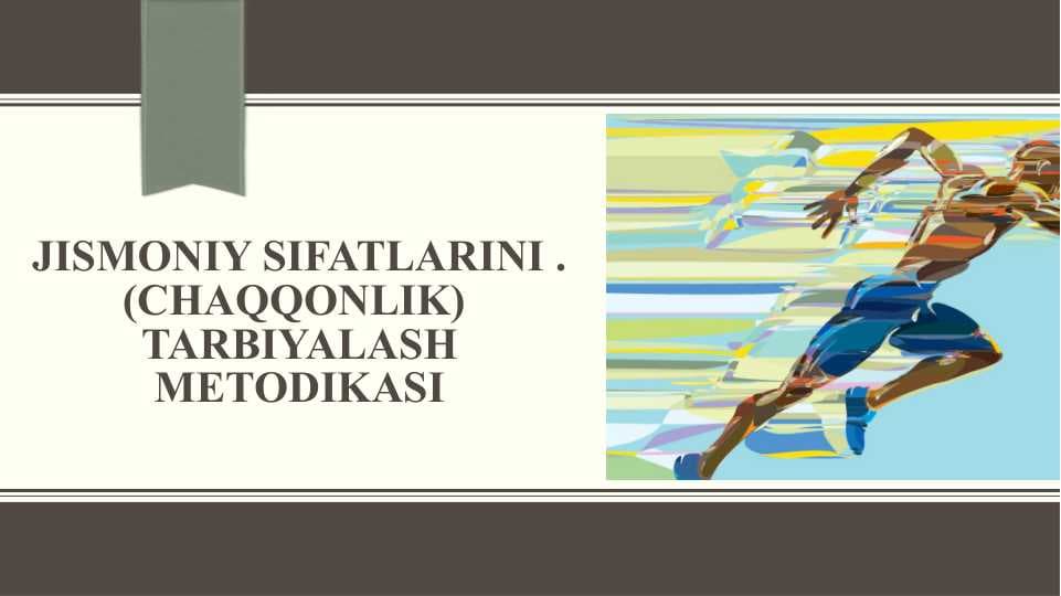 JISMONIY SIFATLARINI . (CHAQQONLIK)  TARBIYALASH METODIKASI
