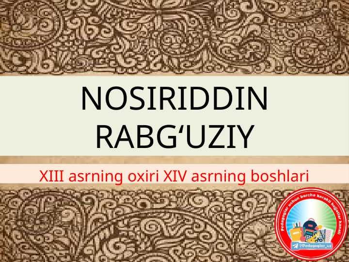NOSIRIDDIN RABG'UZIY