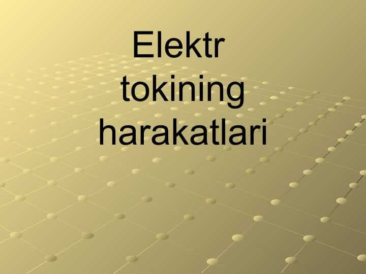 Elektr tokining harakatlari
