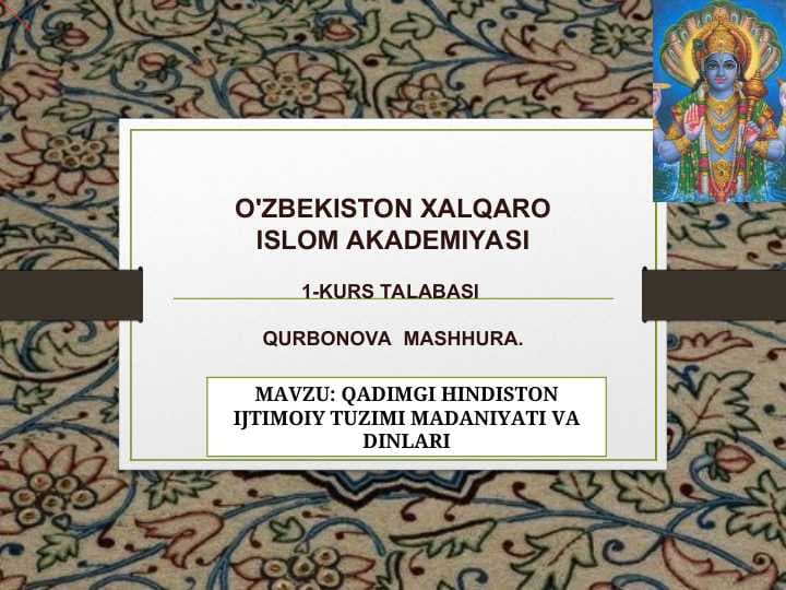 QADIMGI HINDISTON IJTIMOIY TUZIMI MADANIYATI VA DINLARI