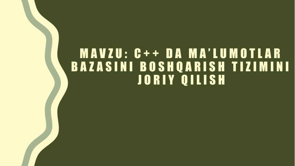 C++ da ma’lumotlar bazasini boshqarish tizimini joriy qilish