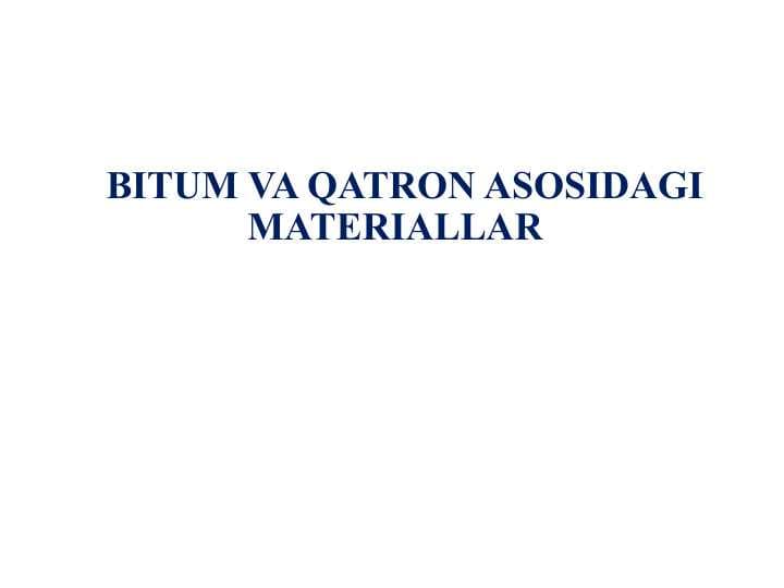 BITUM VA QATRON ASOSIDAGI MATERIALLAR