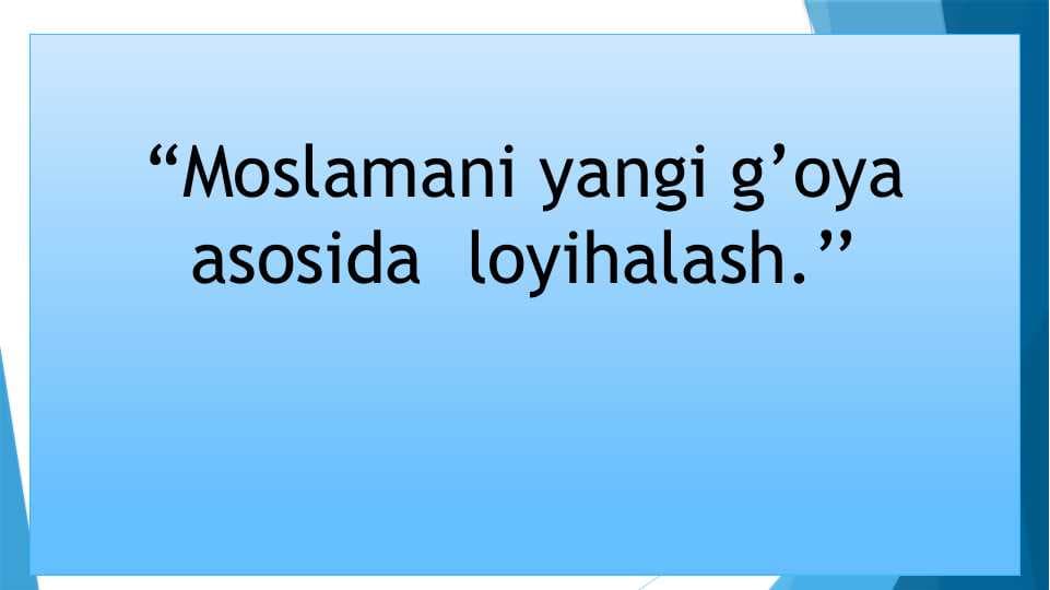 Moslamani yangi g’oya asosida  loyihalash