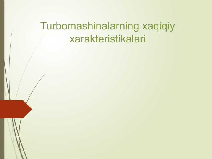 Turbomаshinаlаrning хаqiqiy хаrаkteristikаlаri