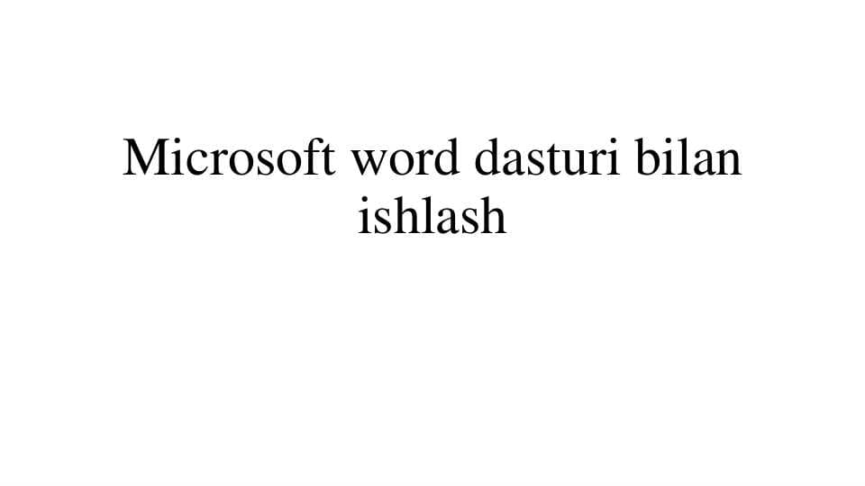 Microsoft word dasturi bilan ishlash