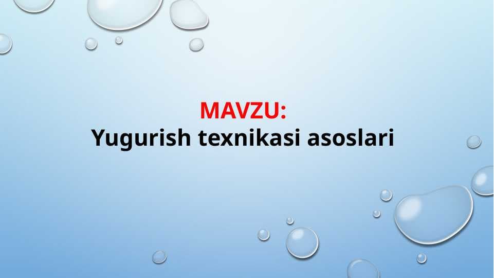 Yugurish texnikasi asoslari (TAQDIMOT)