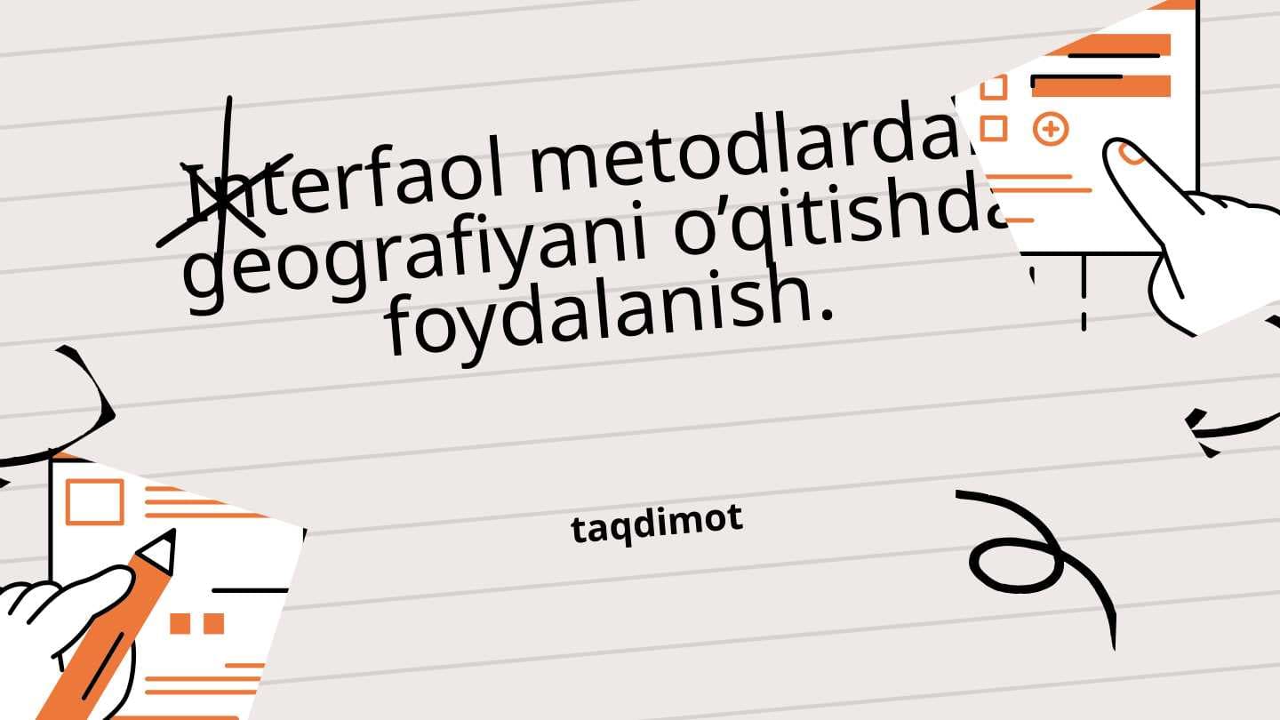 Interfaol metodlardan geografiyani o’qitishda foydalanish.