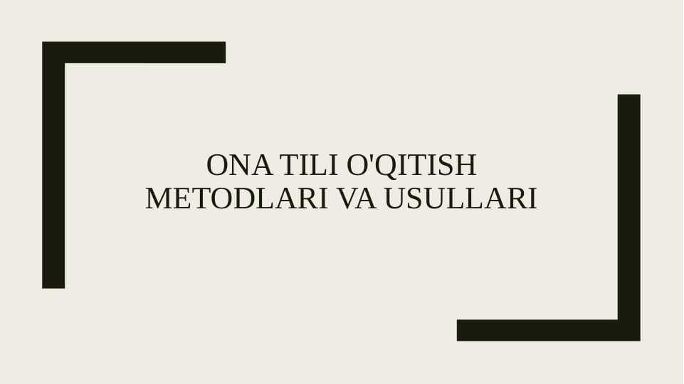 Ona tili o'qitish metodlari va usullari