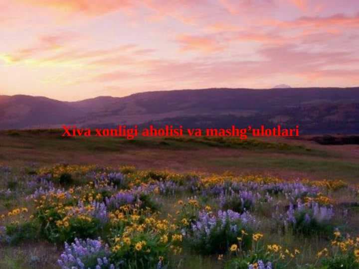 Xiva xonligi aholisi va mashg’ulotlari
