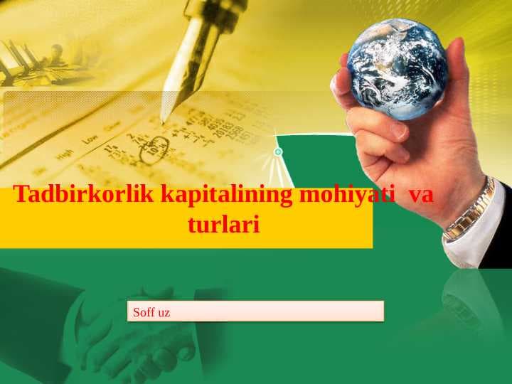 Tadbirkorlik kapitalining mohiyati  va turlari