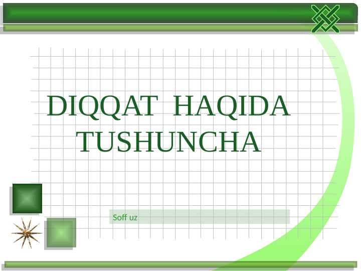 DIQQAT  HAQIDA TUSHUNCHA