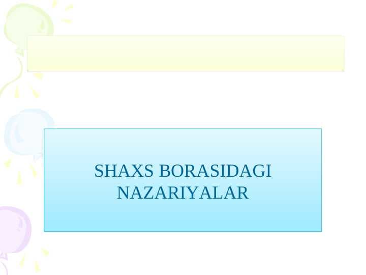 SHAXS BORASIDAGI NAZARIYALAR