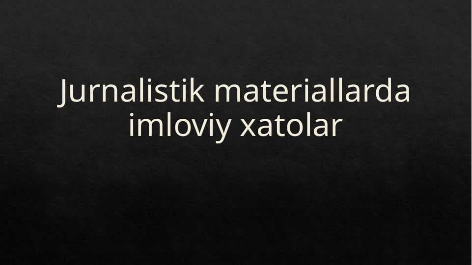 Jurnalistik materiallarda imloviy xatolar