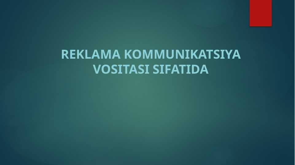 Reklama kommunikatsiya vositasi sifatida
