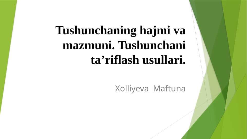 Tushunchaning hajmi va mazmuni. Tushunchani ta’riflash usullari