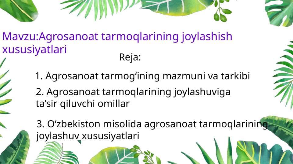 Agrosanoat tarmoqlarining joylashish xususiyatlari