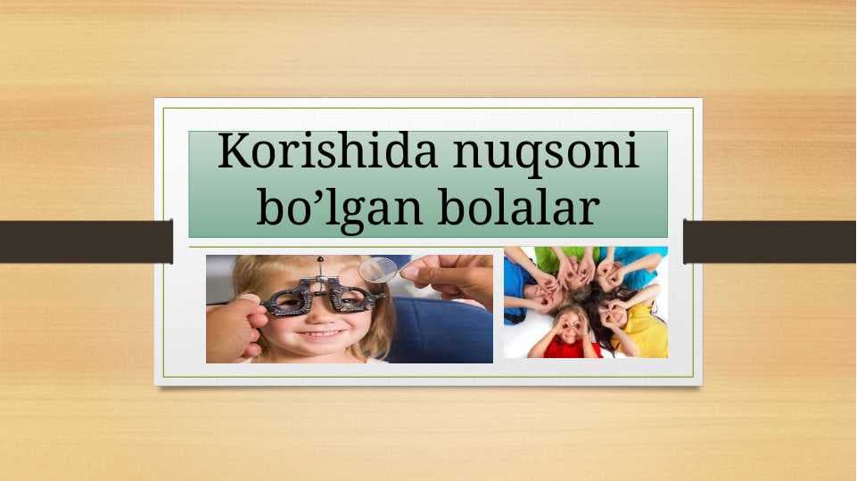 Korishida nuqsoni bo’lgan bolalar