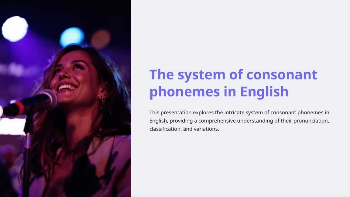 The system of consonant phonemes in English