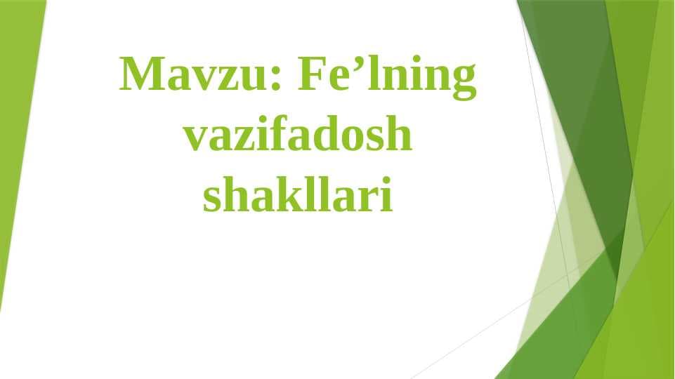 Fe’lning vazifadosh shakllari