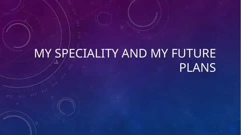 My speciality and my future plans