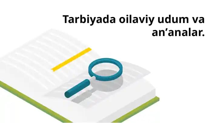 Tarbiyada oilaviy udum va anʼanalar