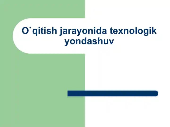 O`qitish jarayonida texnologik yondashuv