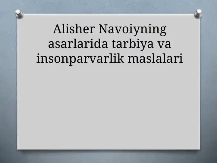 Alisher Navoiyning asarlarida tarbiya va insonparvarlik maslalari