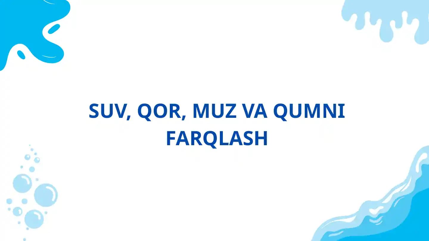 Suv, qor, muz va qumni farqlash