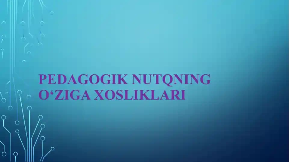 Pedagogik nutqning o‘ziga xosliklari