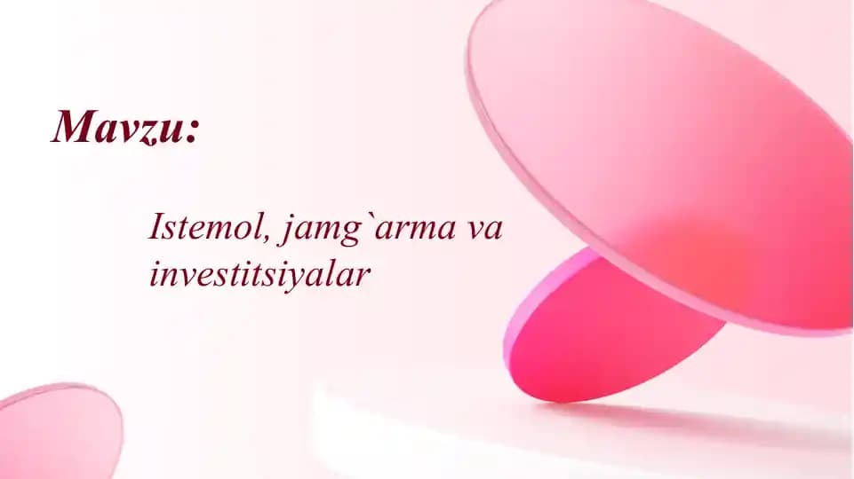 Istemol, jamg`arma va investitsiyalarIstemol, jamg`arma