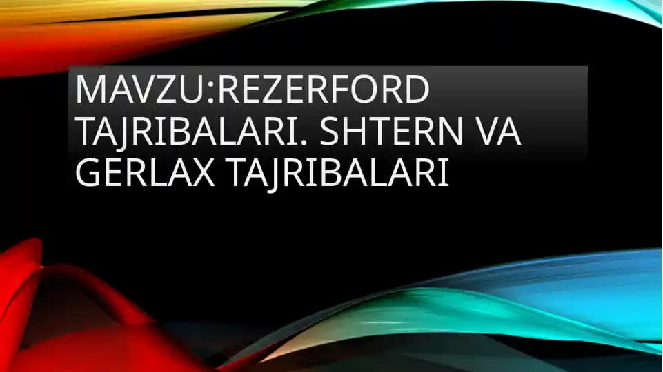 Rezerford tajribalari. Shtern va Gerlax tajribalari