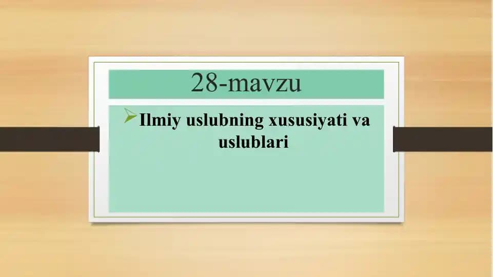 Ilmiy uslubning xususiyati va uslublari
