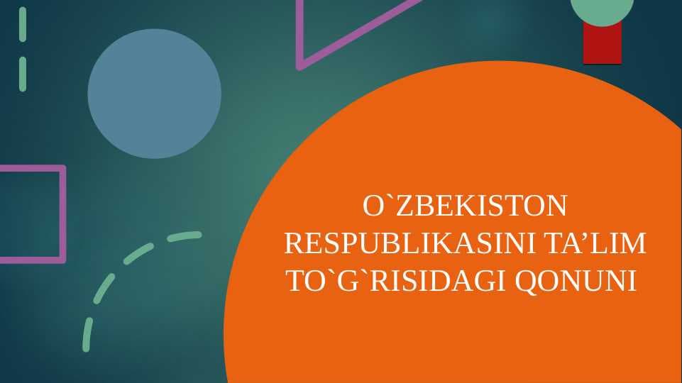 O`zbekiston Respublikasini ta’lim to`g`risidagi qonuni