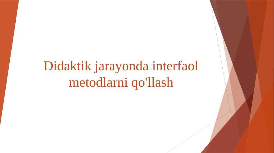 Didaktik jarayonda interfaol metodlarni qo'llash