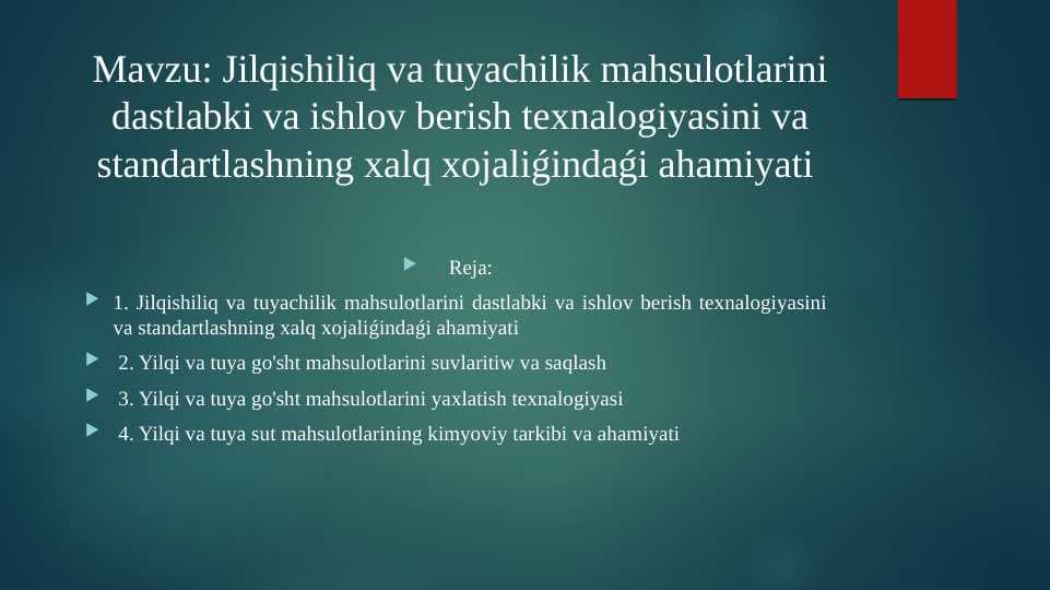 Jilqishiliq va tuyachilik mahsulotlarini dastlabki va ishlov berish texnalogiyasini va standartlashning xalq xojaliǵindaǵi ahamiyati