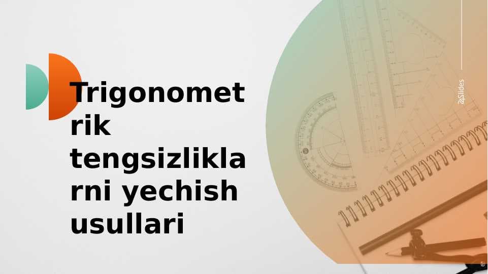 Trigonometrik tengsizliklarni yechish usullari