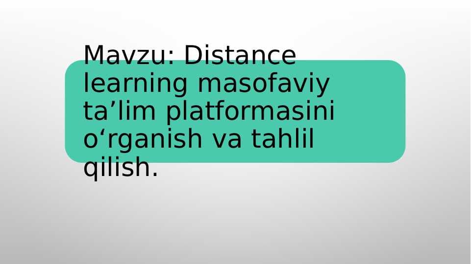 Distance learning masofaviy ta’lim platformasini o‘rganish va tahlil qilish