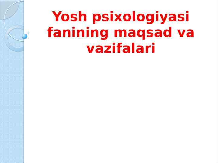 Yosh psixologiyasi fanining maqsad va vazifalari
