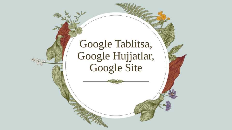 Google Tablitsa, Google Hujjatlar, Google Site