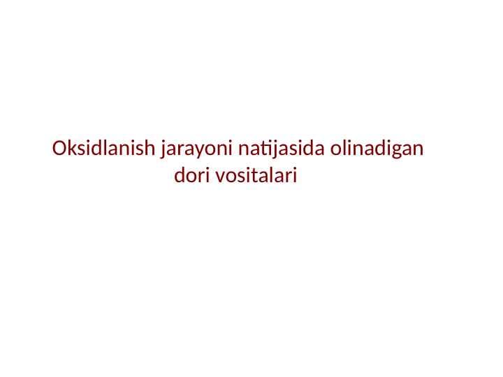 Oksidlanish asosida olinadigan preparatlar