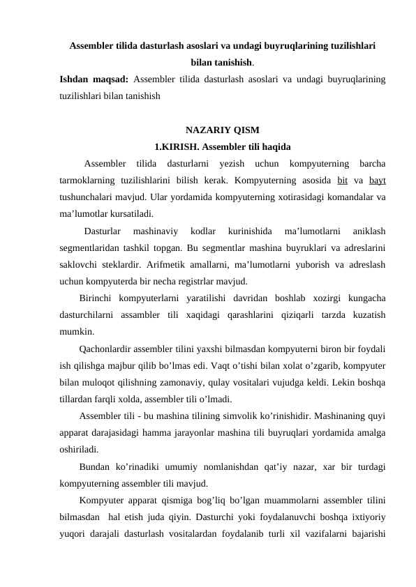 Assembler tilida dasturlash asoslari va undagi buyruqlarining tuzilishlari bilan tanishish.