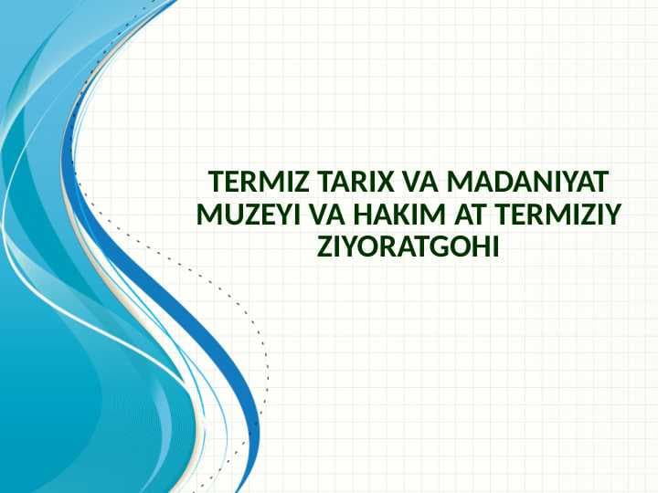 Termiz tarix va madaniyat muzeyi va hakim at termiziy ziyoratgohi