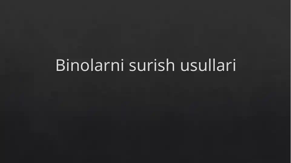 Binolarni surish usullari