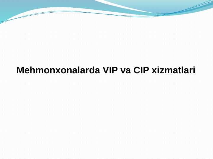 Mehmonxonalarda VIP va CIP xizmatlari