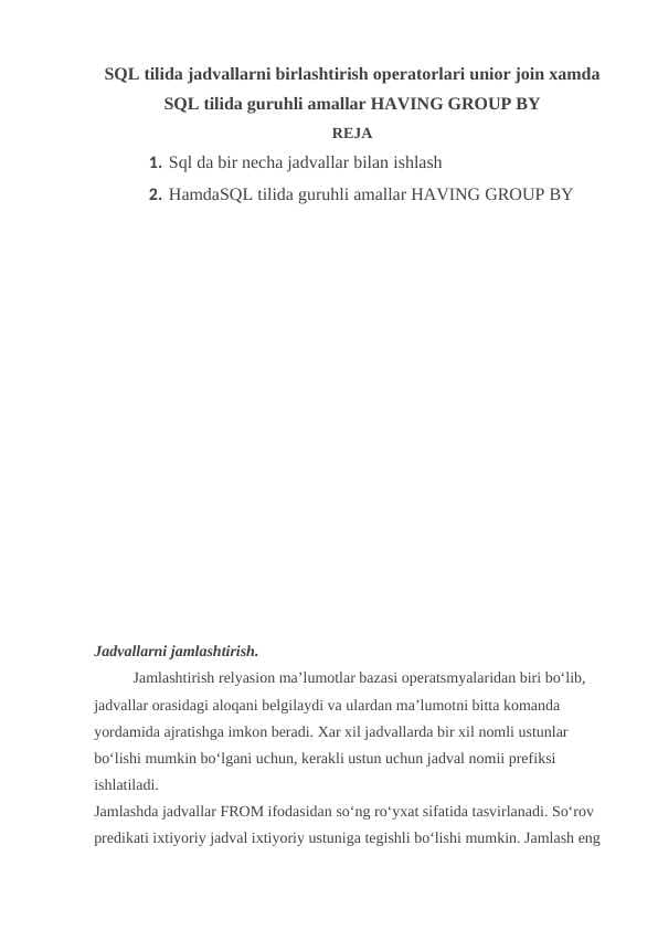 SQL tilida jadvallarni birlashtirish operatorlari unior join xamda SQL tilida guruhli amallar HAVING GROUP BY